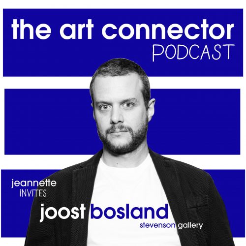 The Art Connector Podcast – Joost Bosland (Stevenson Gallery)