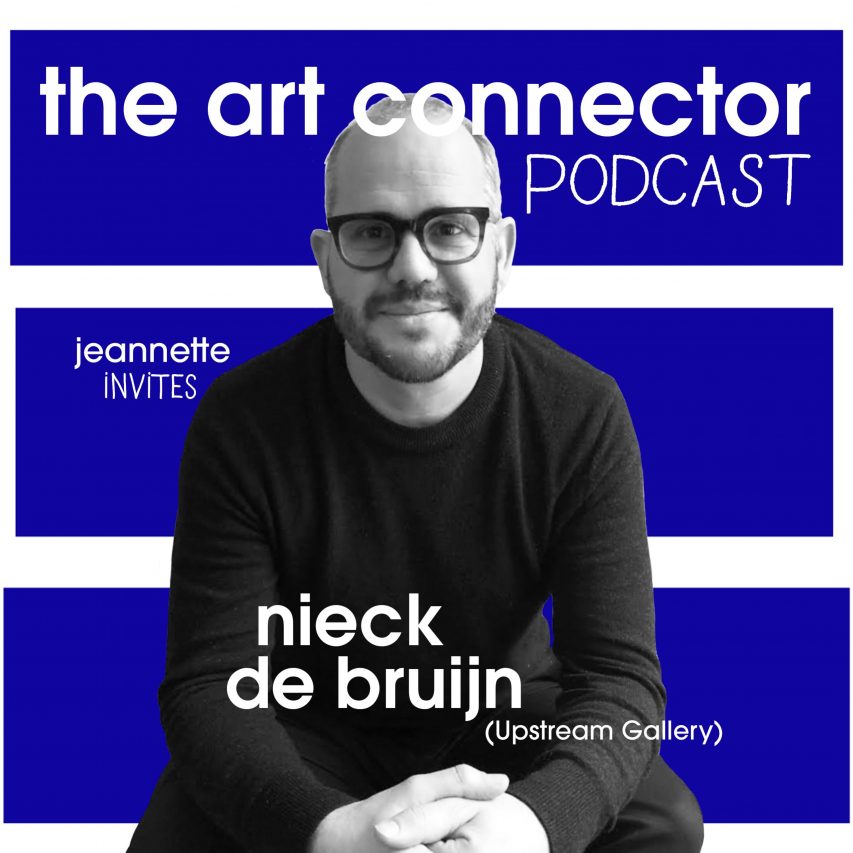 The Art Connector Podcast – Nieck de Bruijn (Upstream Gallery)